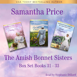 Obraz ikony: The Amish Bonnet Sisters Box Set, Volume 11 Books 31-33 ( Starting Over, Love and Cherish, Amish Neighbors): Amish Romance