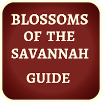 BLOSSOMS  OF SAVANNAH GUIDE