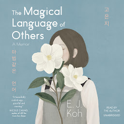 Icon image The Magical Language of Others: A Memoir