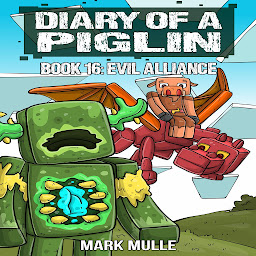 Obraz ikony: Diary of a Piglin Book 16: The Evil Alliance