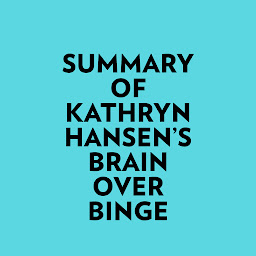 Icon image Summary of Kathryn Hansen's Brain Over Binge