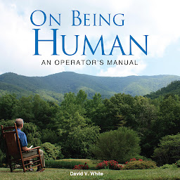 Icon image On Being Human: An Operator's Manual