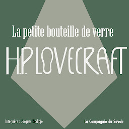 Obraz ikony: La petite bouteille de verre: La collection HP Lovecraft