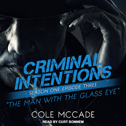 Icon image Criminal Intentions: Season One, Episode Three: The Man With the Glass Eye