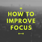 How to Improve Focus