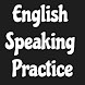 English Speaking Practice - Androidアプリ