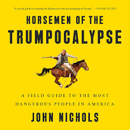 Icon image Horsemen of the Trumpocalypse: A Field Guide to the Most Dangerous People in America
