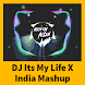 DJ ITS MY LIFE X INDIA MASHUP FULL BASS