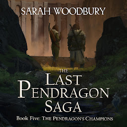 Icon image The Pendragon's Champions: The Last Pendragon Saga