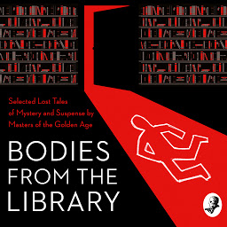 Obraz ikony: Bodies from the Library: Selected Lost Tales of Mystery and Suspense by Masters of the Golden Age