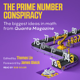 Icon image The Prime Number Conspiracy: The Biggest Ideas in Math from Quanta