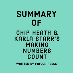 Obraz ikony: Summary of Chip Heath & Karla Starr's Making Numbers Count