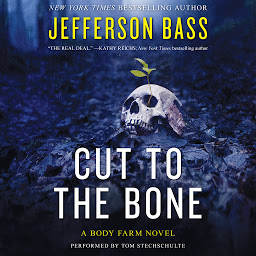 Obraz ikony: Cut to the Bone: A Body Farm Novel