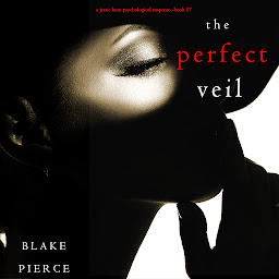 「The Perfect Veil (A Jessie Hunt Psychological Suspense Thriller—Book Seventeen)」圖示圖片