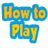 How To Play ( GamePlay )