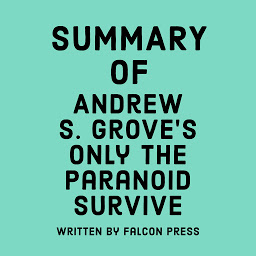 Icon image Summary of Andrew S. Grove’s Only the Paranoid Survive