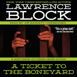 Icon image A Ticket to the Boneyard: A Matthew Scudder Crime Novel