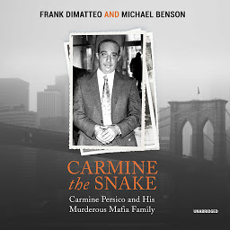 Icon image Carmine the Snake: Carmine Persico and His Murderous Mafia Family