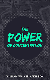 Icon image The Power of Concentration
