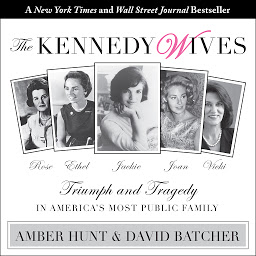 Image de l'icône The Kennedy Wives: Triumph and Tragedy in America’s Most Public Family