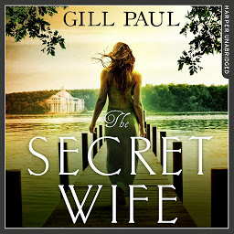 Icon image The Secret Wife: A captivating story of romance, passion and mystery