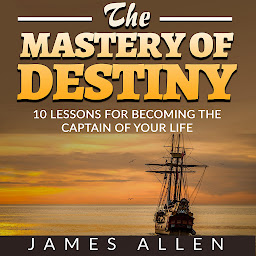 「The Mastery of Destiny: 10 Lessons for Becoming the Captain of your Life」のアイコン画像
