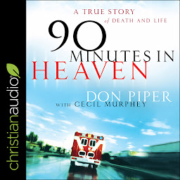 Icon image 90 Minutes in Heaven: A True Story of Death & Life