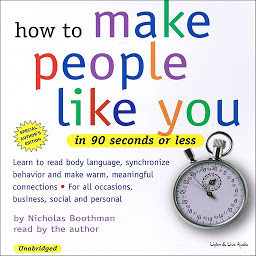 Icon image How to Make People Like You In 90 Seconds or Less