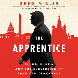 Icon image The Apprentice: Trump, Russia, and the Subversion of American Democracy
