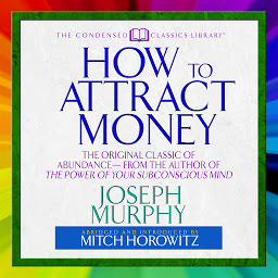 Imaginea pictogramei How to Attract Money: The Original Classic of Abundance From the Author of The Power of Your Subconscious Mind