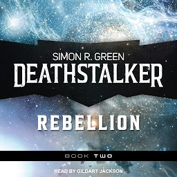 Icon image Deathstalker Rebellion: Being the Second Part of the Life and Times of Owen Deathstalker