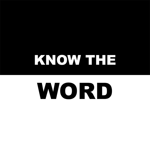 Know the Word