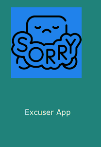 Your Excuser App