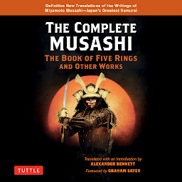 İkona şəkli The Complete Musashi: The Book of Five Rings and Other Works: Complete Musashi: The Book of Five Rings and Other Works