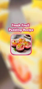 Fresh Fruit Pudding Recipe