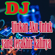 DJ Ijin Kan Aku Untuk Yang Terakhir Kalinya 2020