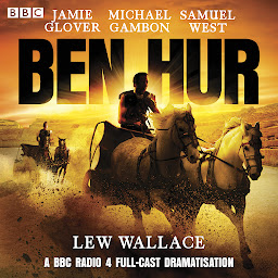 Icon image Ben Hur: A BBC Radio 4 Full-Cast Dramatisation