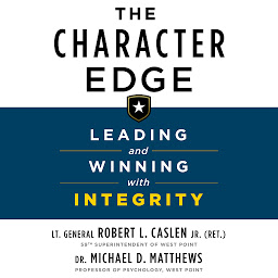 Icon image The Character Edge: Leading and Winning with Integrity