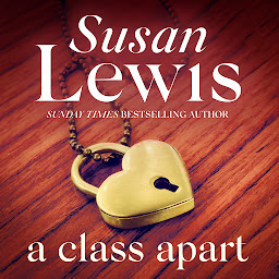 Icon image A Class Apart: A novel about secrets and desire from the Sunday Times bestseller