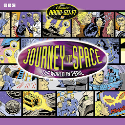 Obraz ikony: Journey into Space: The World in Peril: The BBC Radio Sci-Fi Drama