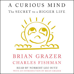Symbolbild für A Curious Mind: The Secret to a Bigger Life