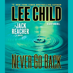 Icon image Never Go Back: A Jack Reacher Novel