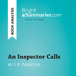 Obraz ikony: An Inspector Calls by J. B. Priestley (Book Analysis): Detailed Summary, Analysis and Reading Guide