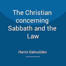 Icon image The Christian concerning Sabbath and the Law