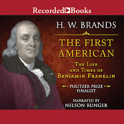 Immagine dell'icona The First American: The Life and Times of Benjamin Franklin