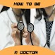How To Be A Doctor - Androidアプリ