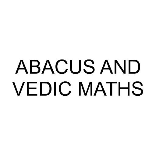 ABACUS AND VEDIC MATHS