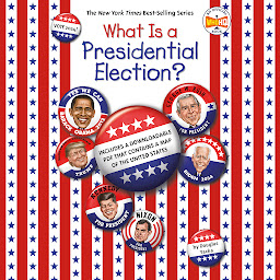 Icon image What Is a Presidential Election?: 2024 Edition