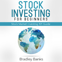Icon image Stock Investing For Beginners: Stock Market Investing 101 Guide
