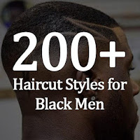 200 Haircut Styles for Black Men
